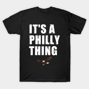 It's a Philly thing T-Shirt